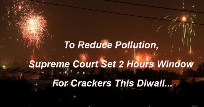 To Reduce Pollution Supreme Court set 2 Hours Window For Crackers