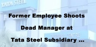 Former Employee Shoots Dead Manager at Tata Steel Subsidiary