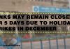 Banks may remain closed for 5 days due to holidays