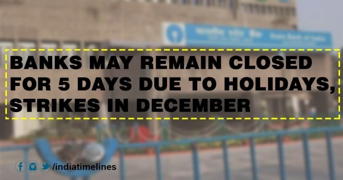 Banks may remain closed for 5 days due to holidays Banks may remain closed for 5 days due to holidays