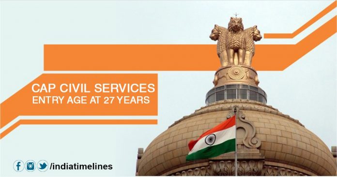 Cap civil services entry age at 27 years