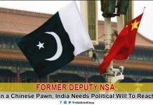 Former Deputy NSA: Pakistan a Chinese Pawn, India Needs Political Will