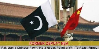 Former Deputy NSA: Pakistan a Chinese Pawn, India Needs Political Will