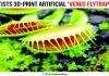 Scientists 3D-print artificial ‘Venus flytrap’