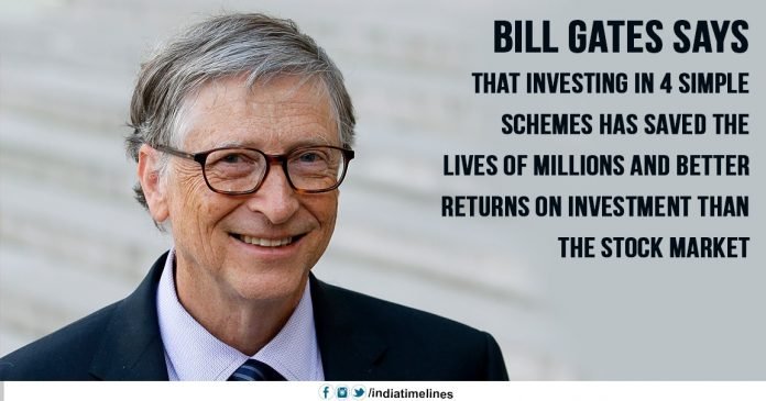 Bill Gates says that investing in 4 schemes has saved the lives of millions