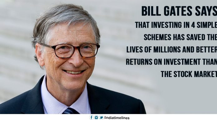Bill Gates says that investing in 4 schemes has saved the lives of millions