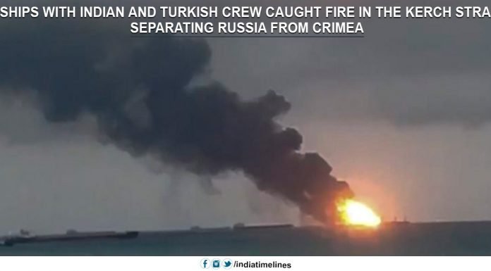 2 ships with Indian and Turkish crew caught fire in the Kerch Strait