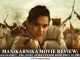 Manikarnika Movie Review- Watch Kangana Ranaut, Queen of Bollywood Manikarnika Movie Review- Watch Kangana Ranaut