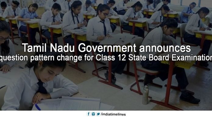 Tamil Nadu 12th board exam 2019 question pattern changed