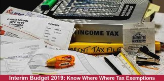 Interim Budget 2019 Know Where Tax Exemptions