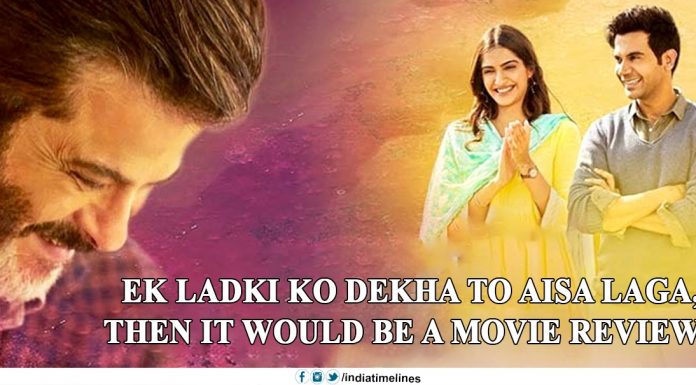 Ek Ladki Ko Dekha to Aisa Laga Movie Review